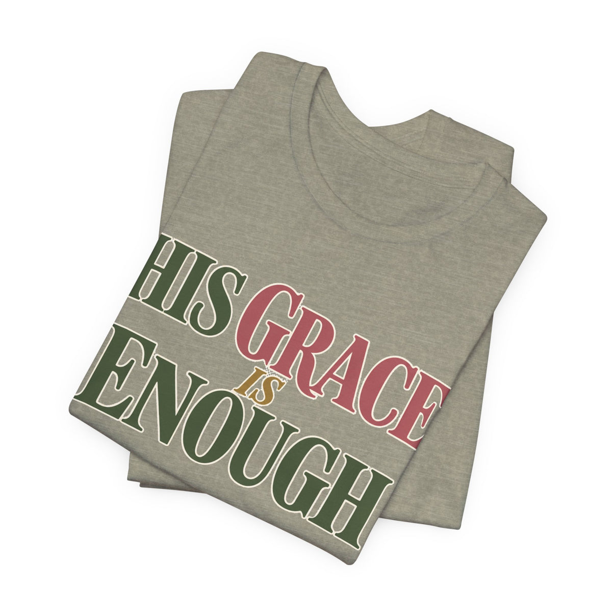 His Grace Is Enough T-Shirt