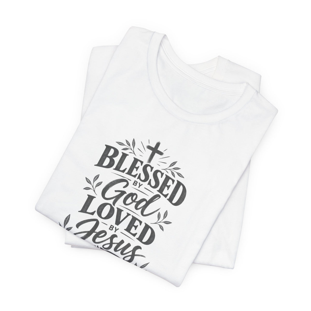 "Blessed by God, Loved by Jesus, Led by Holy Spirit" T shirt