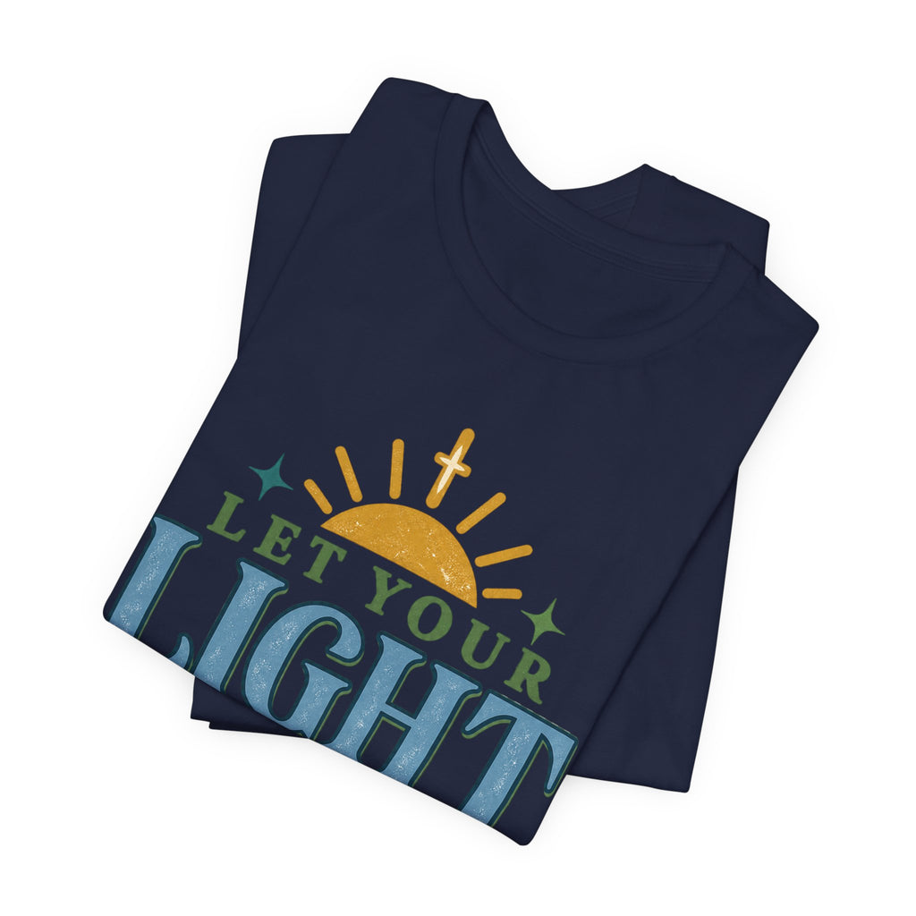 Let Your Light Shine T-Shirt — Inspirational Christian Sunrise Tee