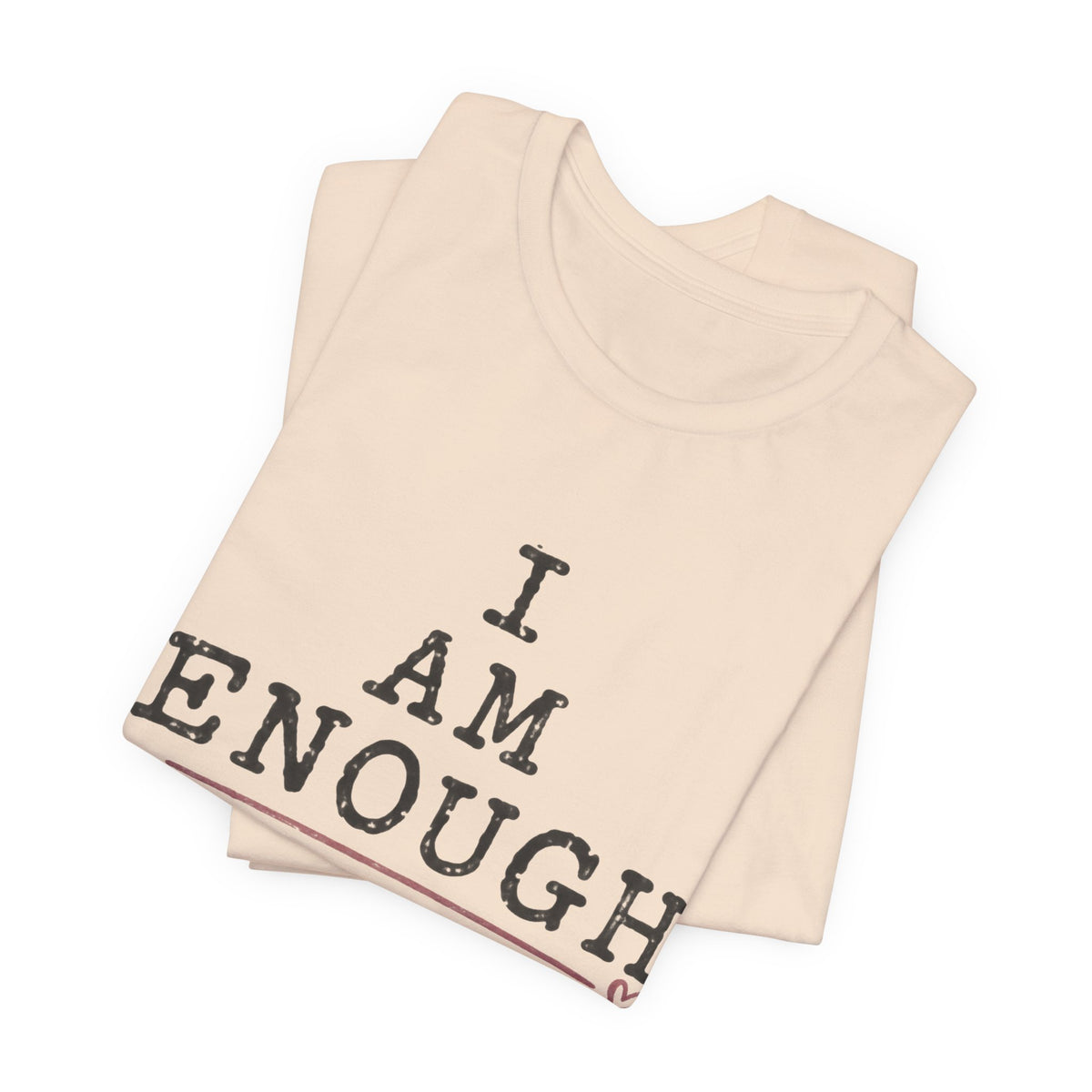 I Am Enough T-Shirt