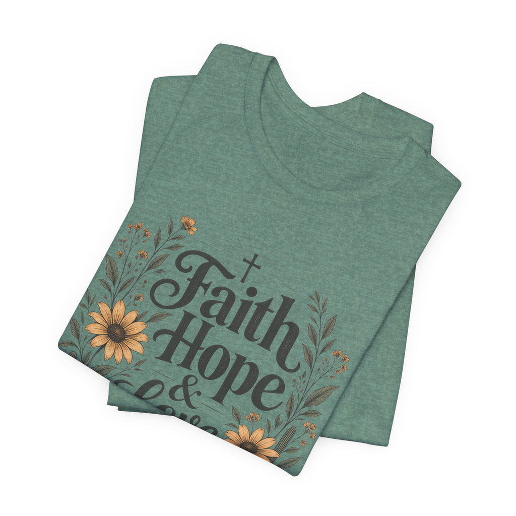 Faith Hope & Love Christian T-Shirt