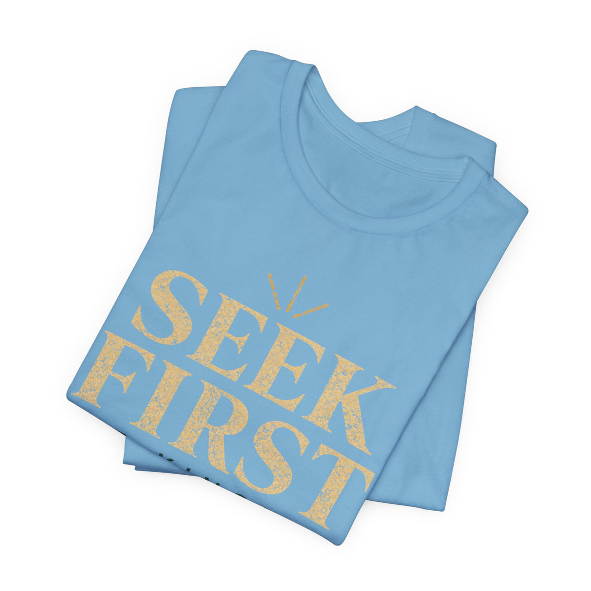 Seek First the Kingdom T-Shirt