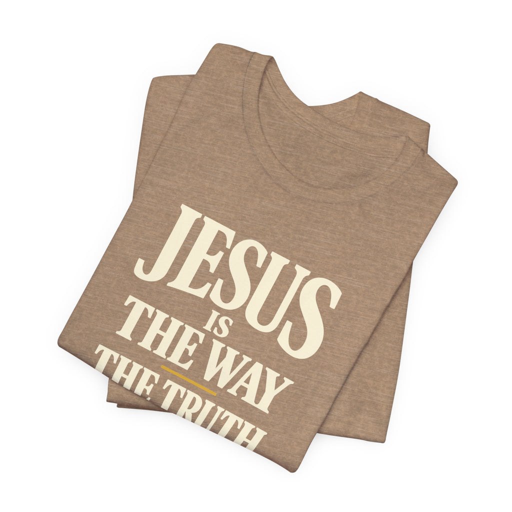 Jesus Is The Way Faith Tee — Christian Inspirational Short Sleeve Shirt