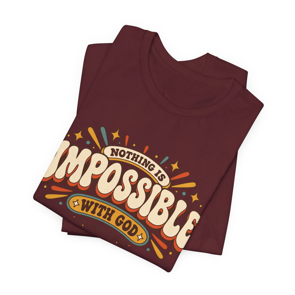 Nothing Is Impossible With God T-Shirt — Inspirational Christian Faith Tee