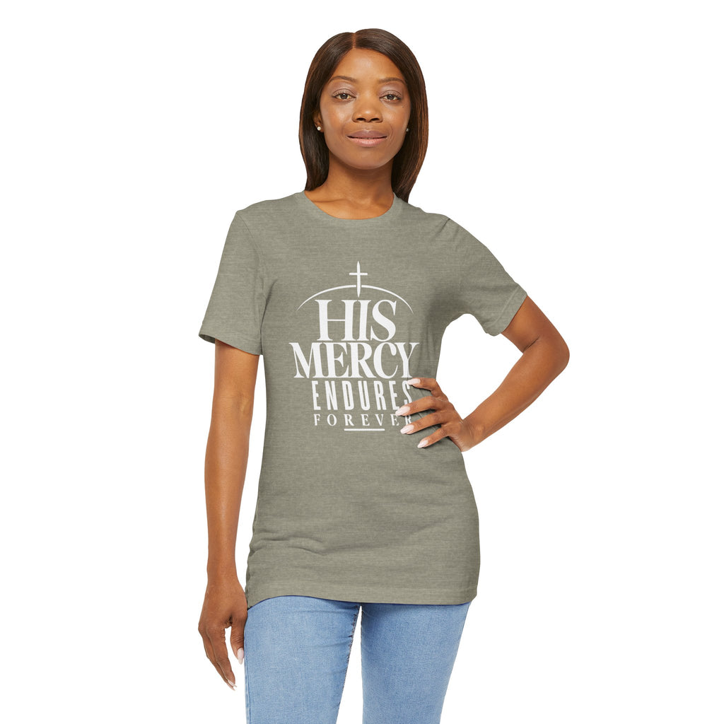 His Mercy Endures Forever T shirt