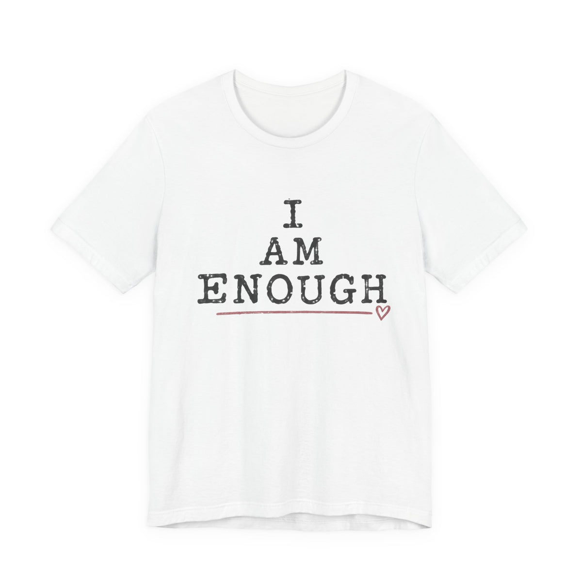 I Am Enough T-Shirt