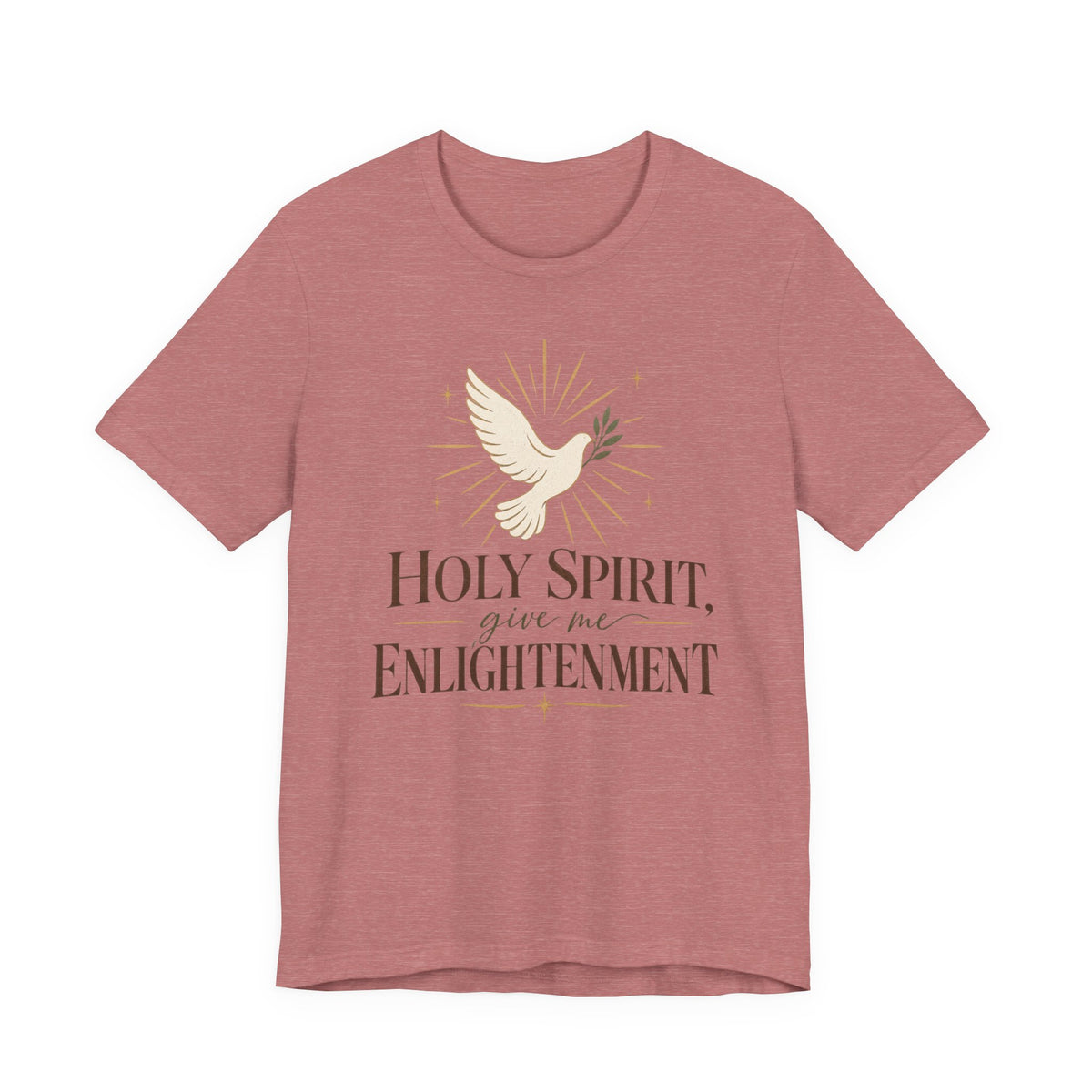 "Holy Spirit Give Me Enlightenment" T shirt