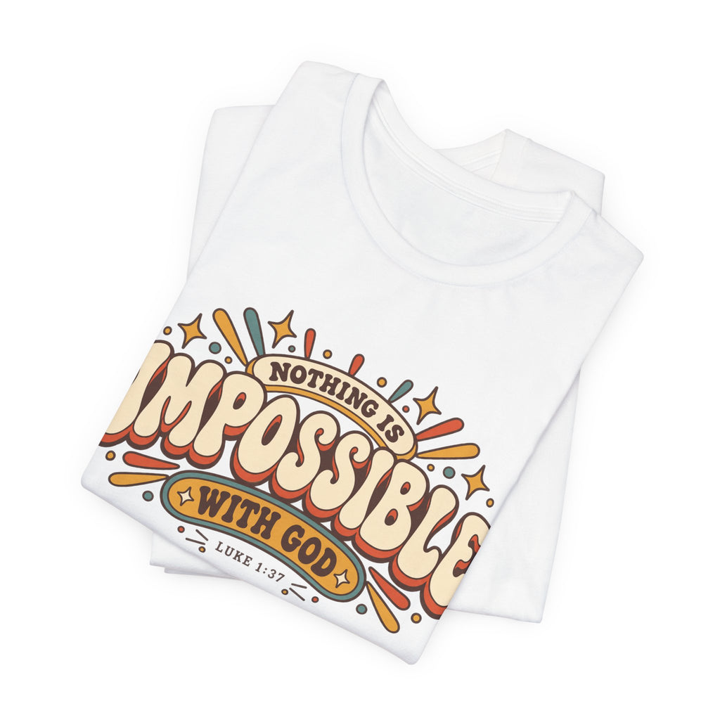 Nothing Is Impossible With God T-Shirt — Inspirational Christian Faith Tee