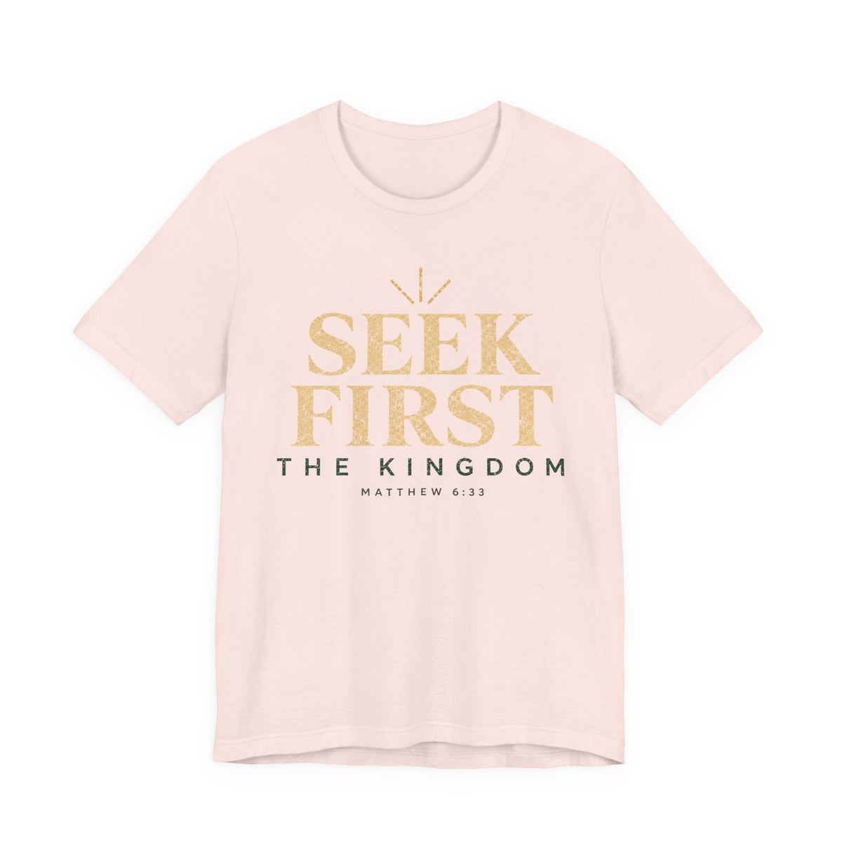 Seek First the Kingdom T-Shirt