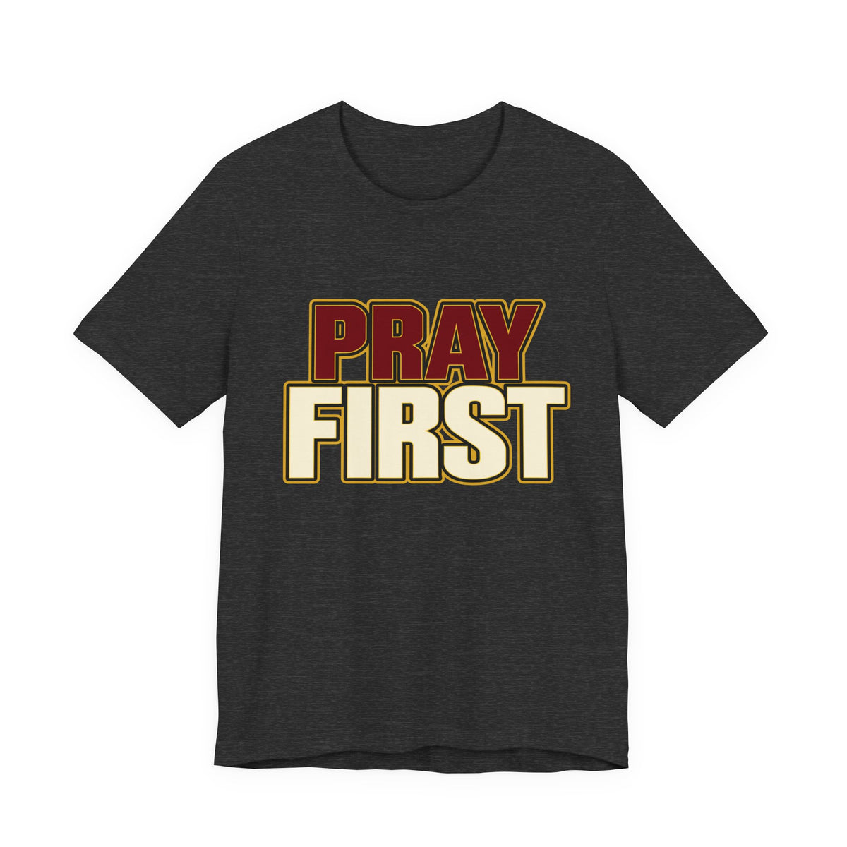 Pray First T-Shirt