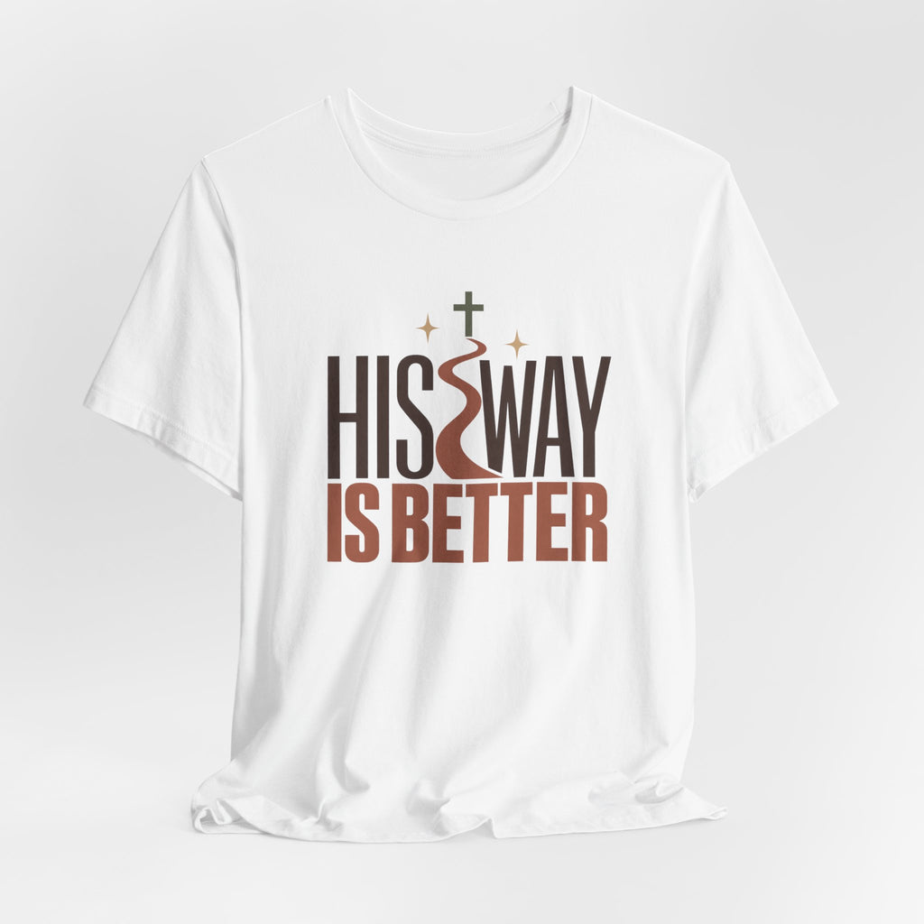 His Way Is Better T‑Shirt