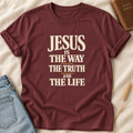Jesus Is The Way The Truth The Life T‑Shirt