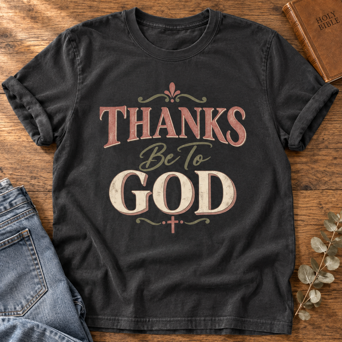 Thanks Be to God T-Shirt