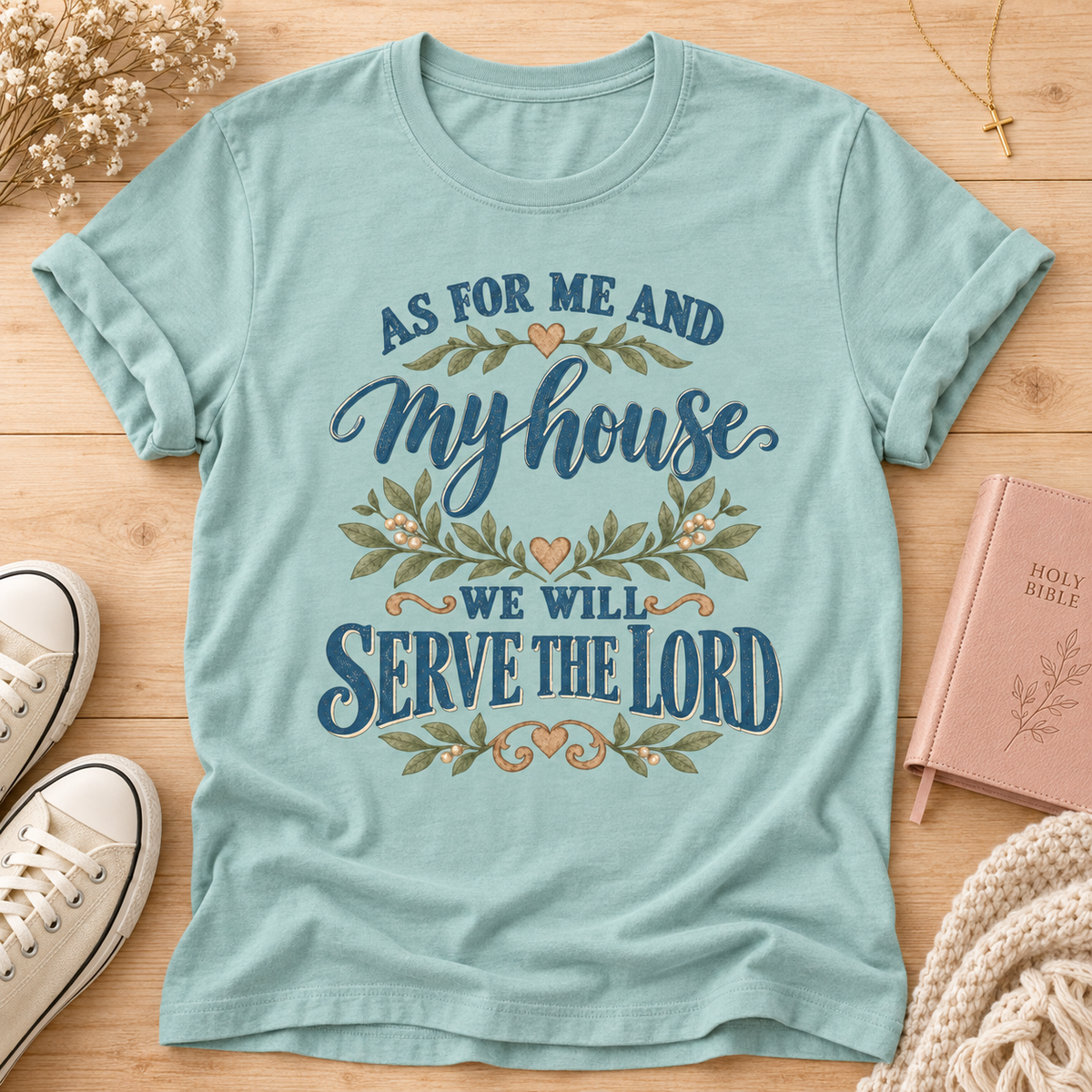 "As For Me And My House We Will Serve The Lord" t shirt