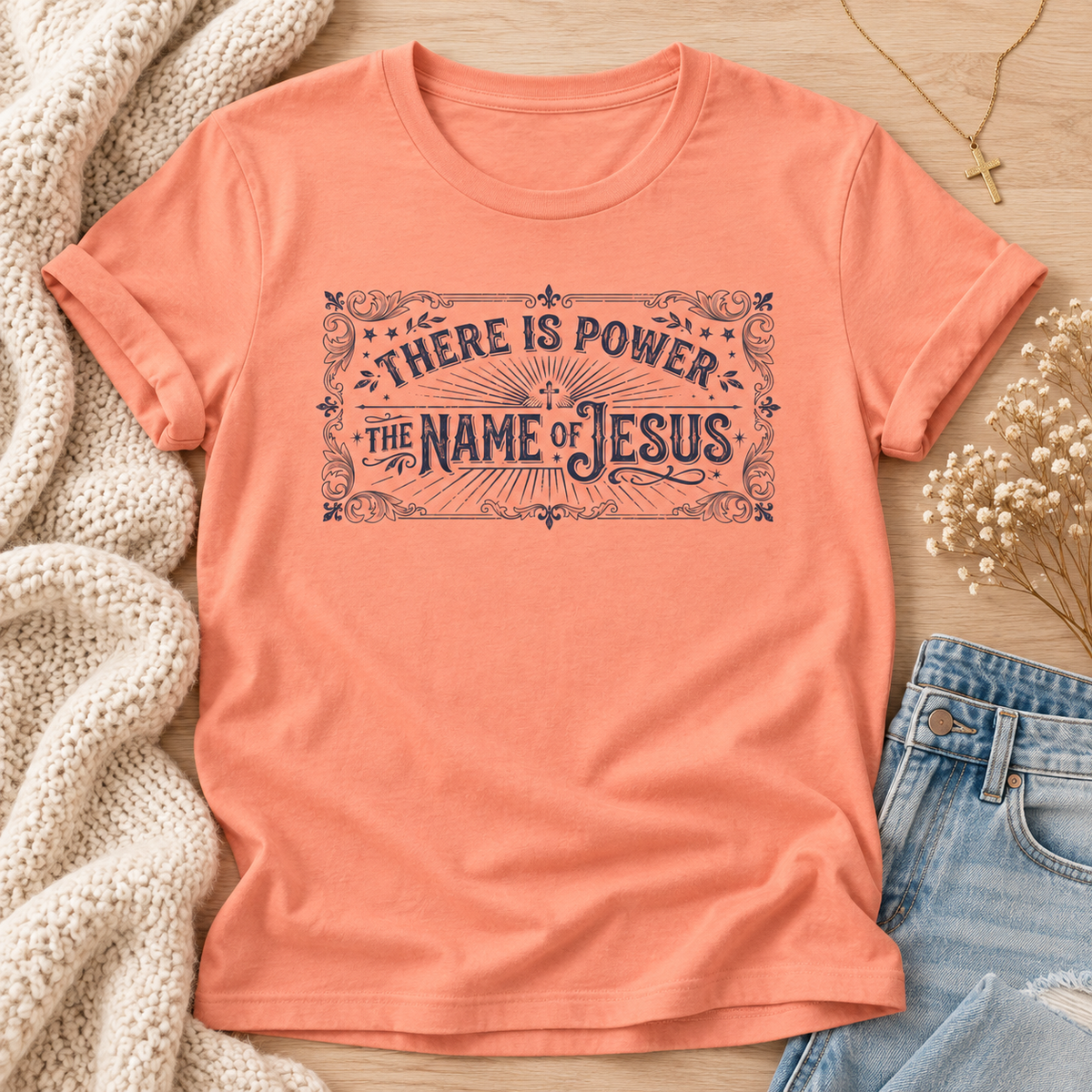 There Is Power In The Name Of Jesus T-Shirt