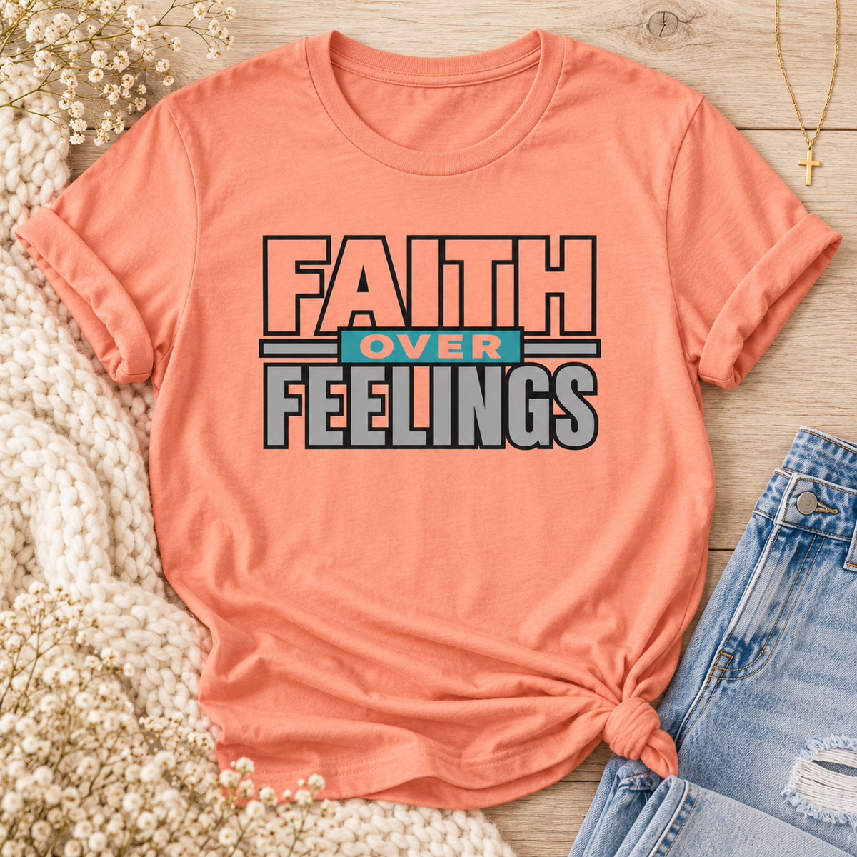 Faith Over Feelings T-Shirt