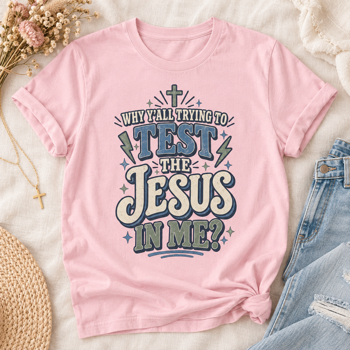 Why yall testing the Jesus in me T-shirt