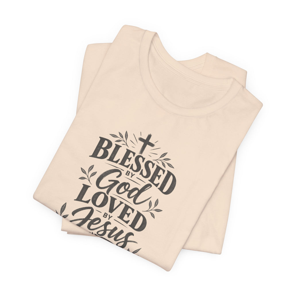 "Blessed by God, Loved by Jesus, Led by Holy Spirit" T shirt