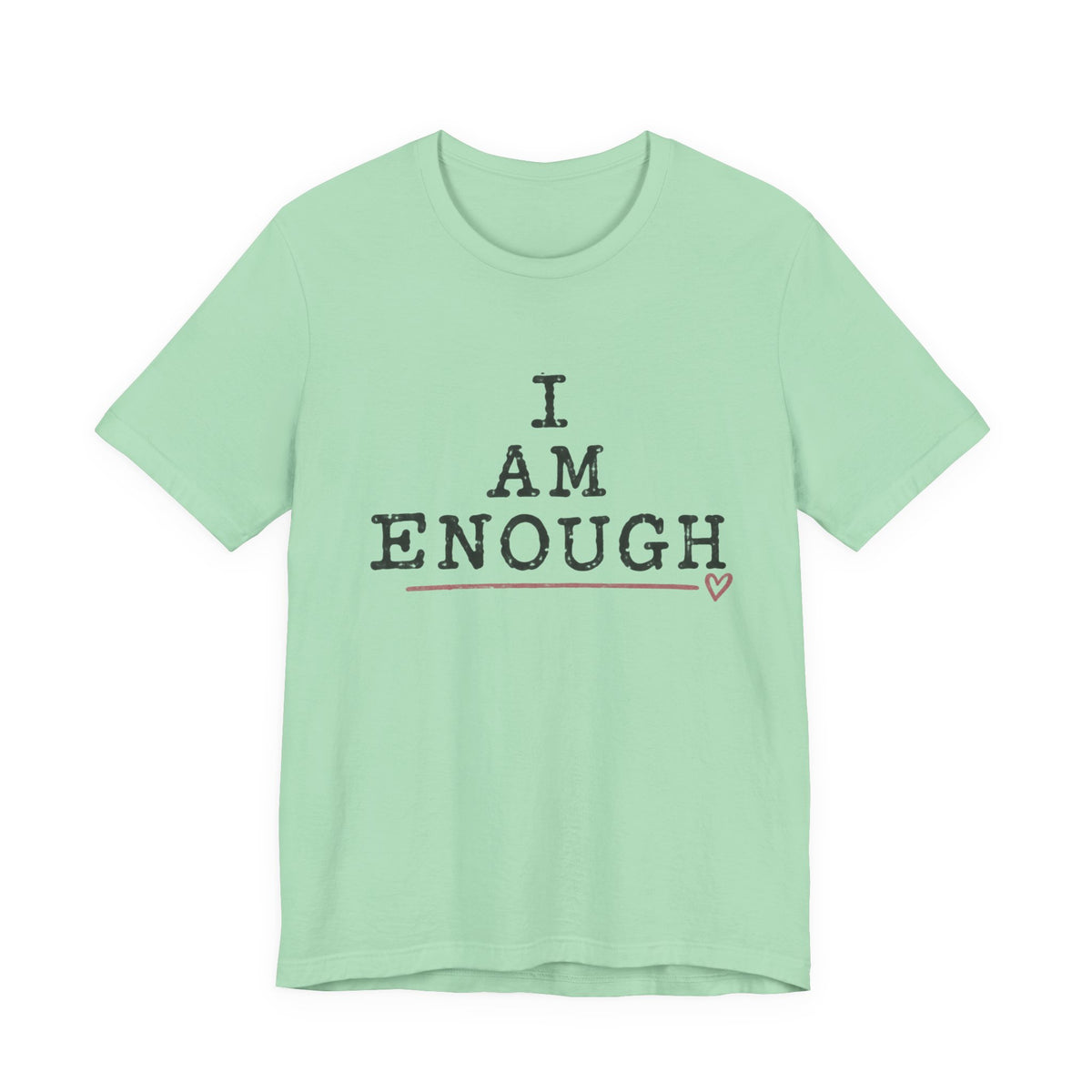 I Am Enough T-Shirt