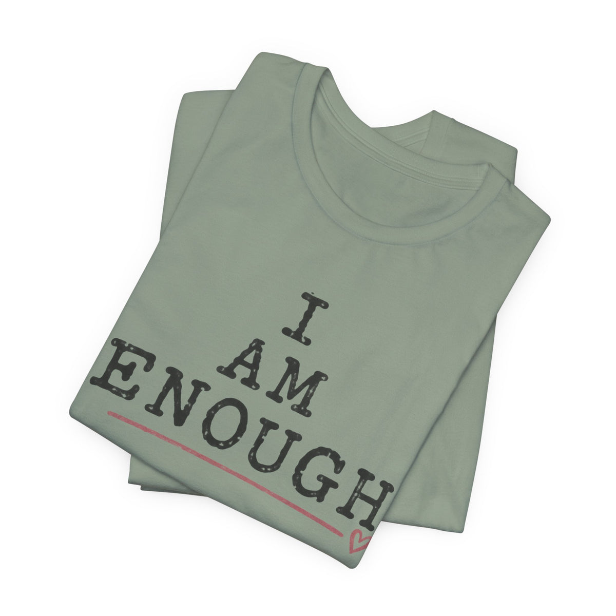 I Am Enough Tee — Inspirational Affirmation T-Shirt