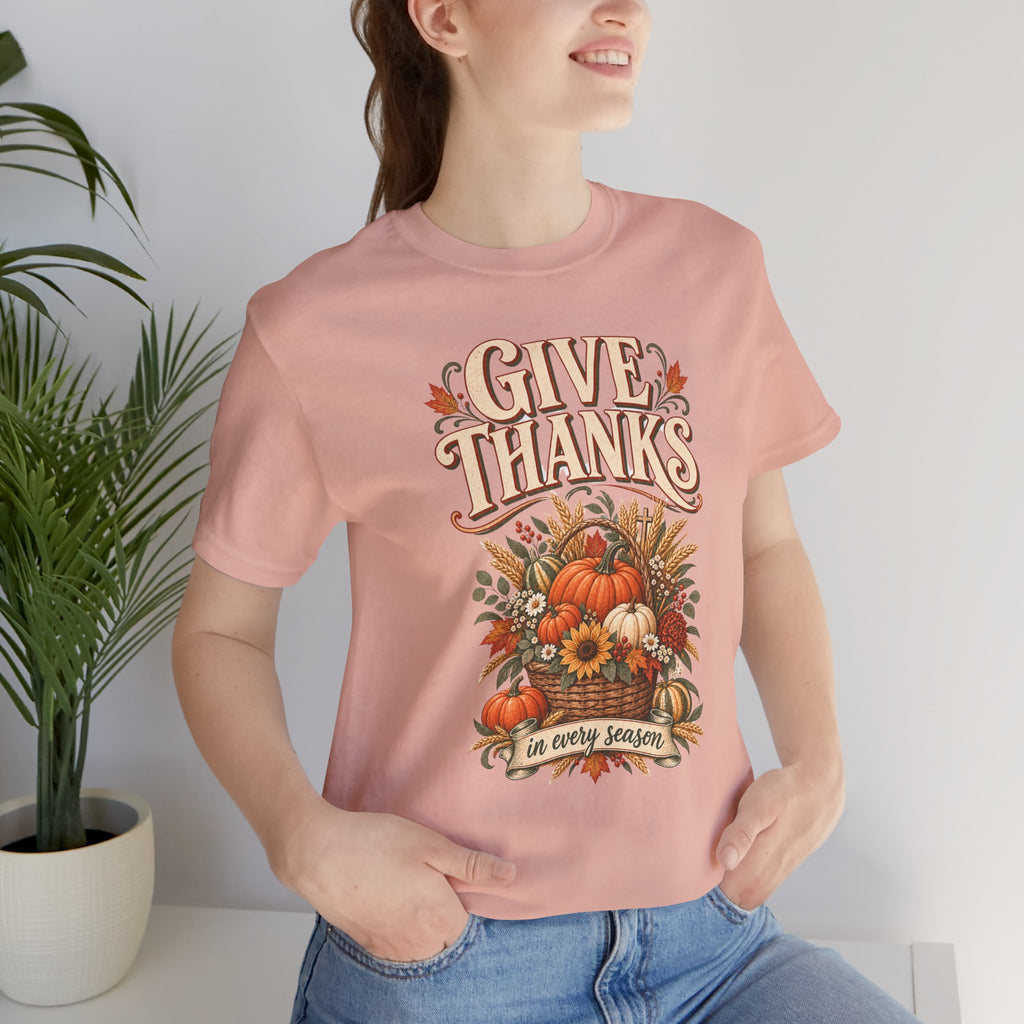 "Give Thanks in Every Season" Autumn Pumpkin T shirt