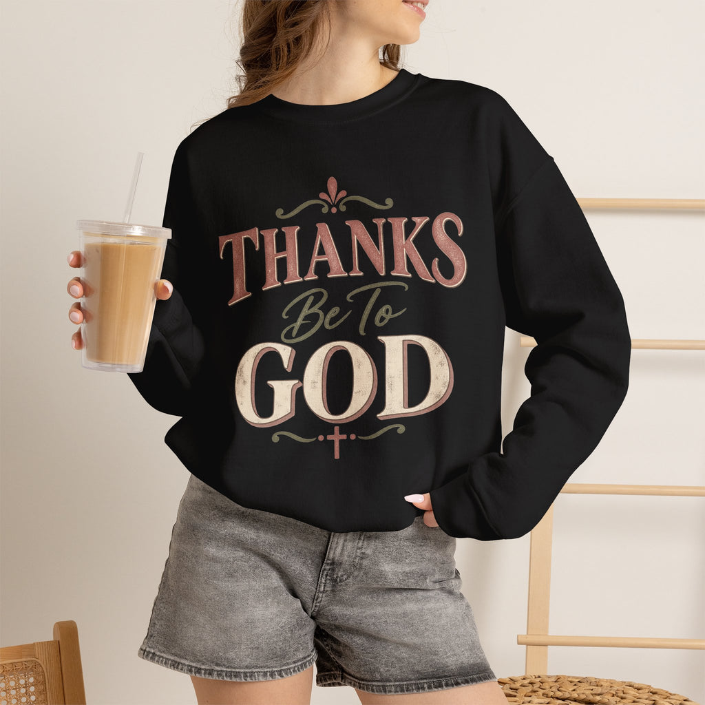 "Thanks Be To God" Sweatshirt