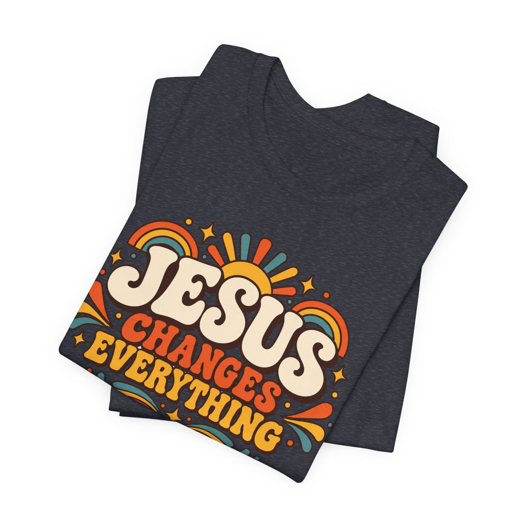 Jesus Changes Everything T-Shirt