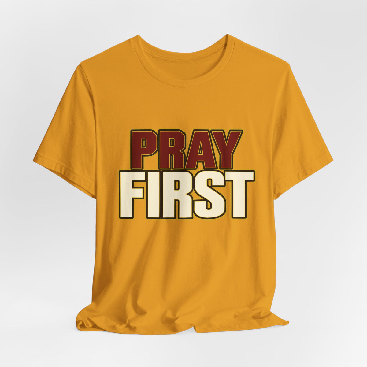 Pray First T-Shirt