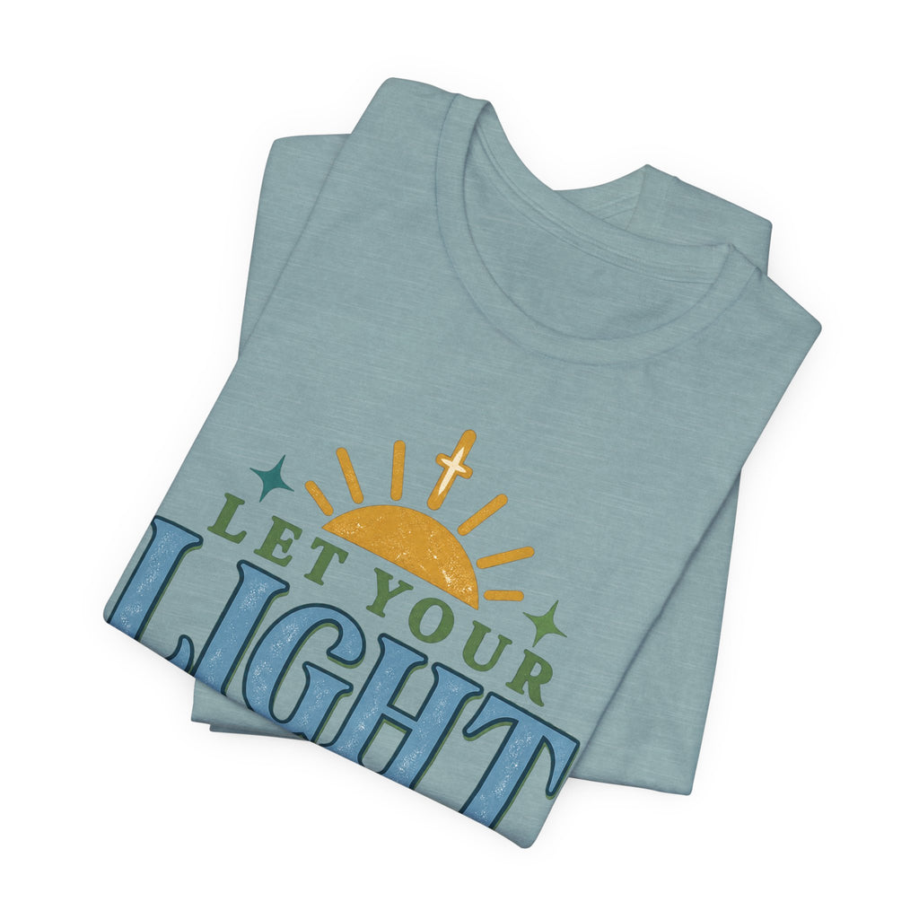 Let Your Light Shine T-Shirt — Inspirational Christian Sunrise Tee