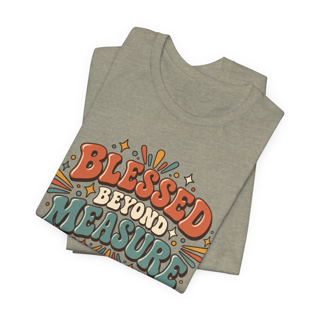 Blessed Beyond Measure  — Retro Faith Graphic T-Shirt