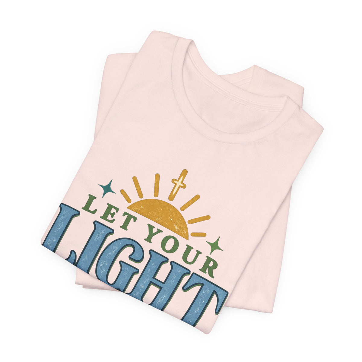 Let Your Light Shine T-Shirt — Inspirational Christian Sunrise Tee