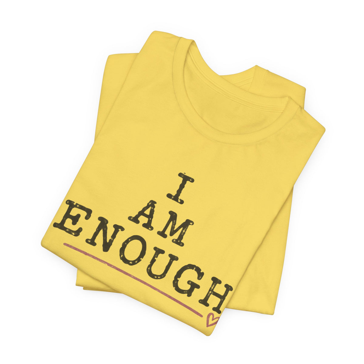 I Am Enough Tee — Inspirational Affirmation T-Shirt