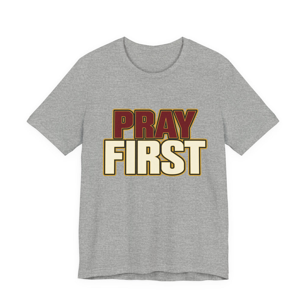 Pray First T-Shirt