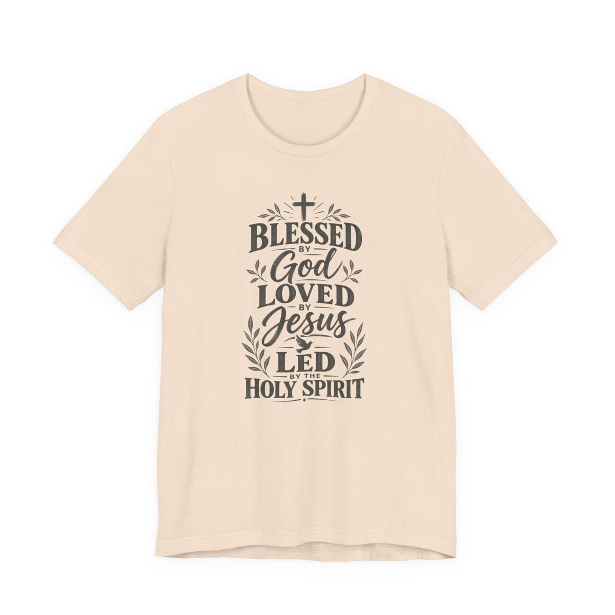 "Blessed by God, Loved by Jesus, Led by Holy Spirit" T shirt