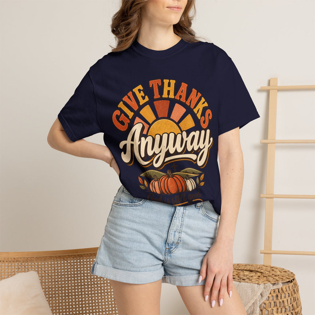 Give Thanks Anyway T-Shirt — Thanksgiving Christian Pumpkin Retro Tee