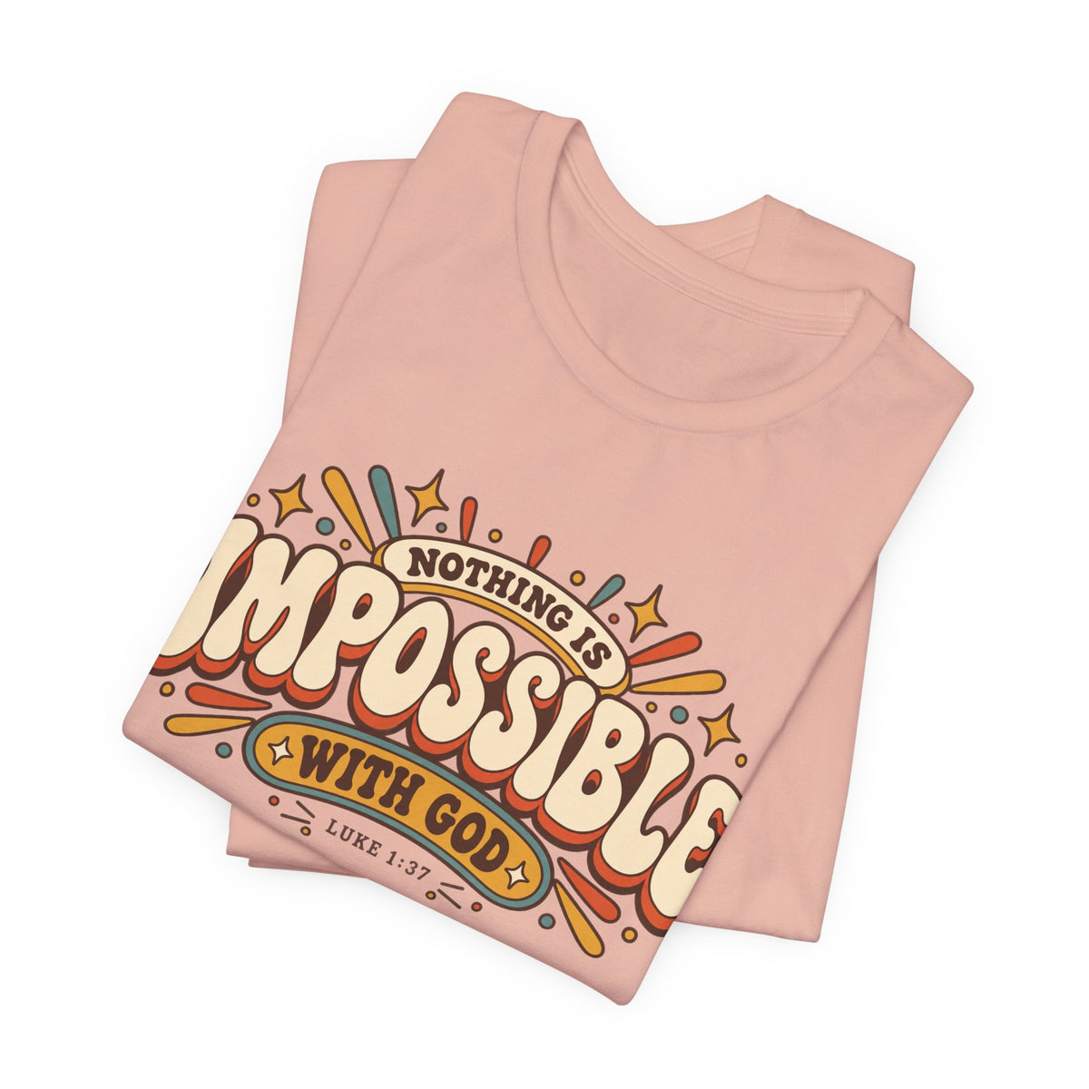Nothing Is Impossible With God T-Shirt — Inspirational Christian Faith Tee