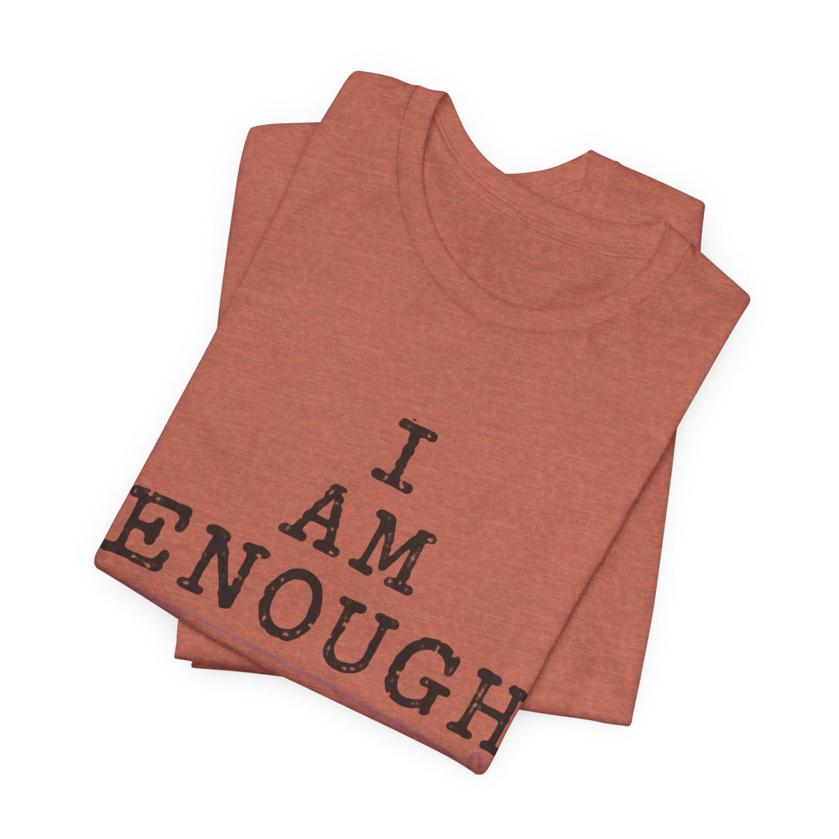 I Am Enough T-Shirt