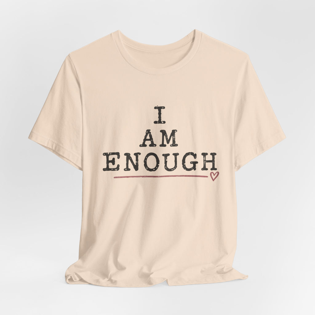 I Am Enough T-Shirt