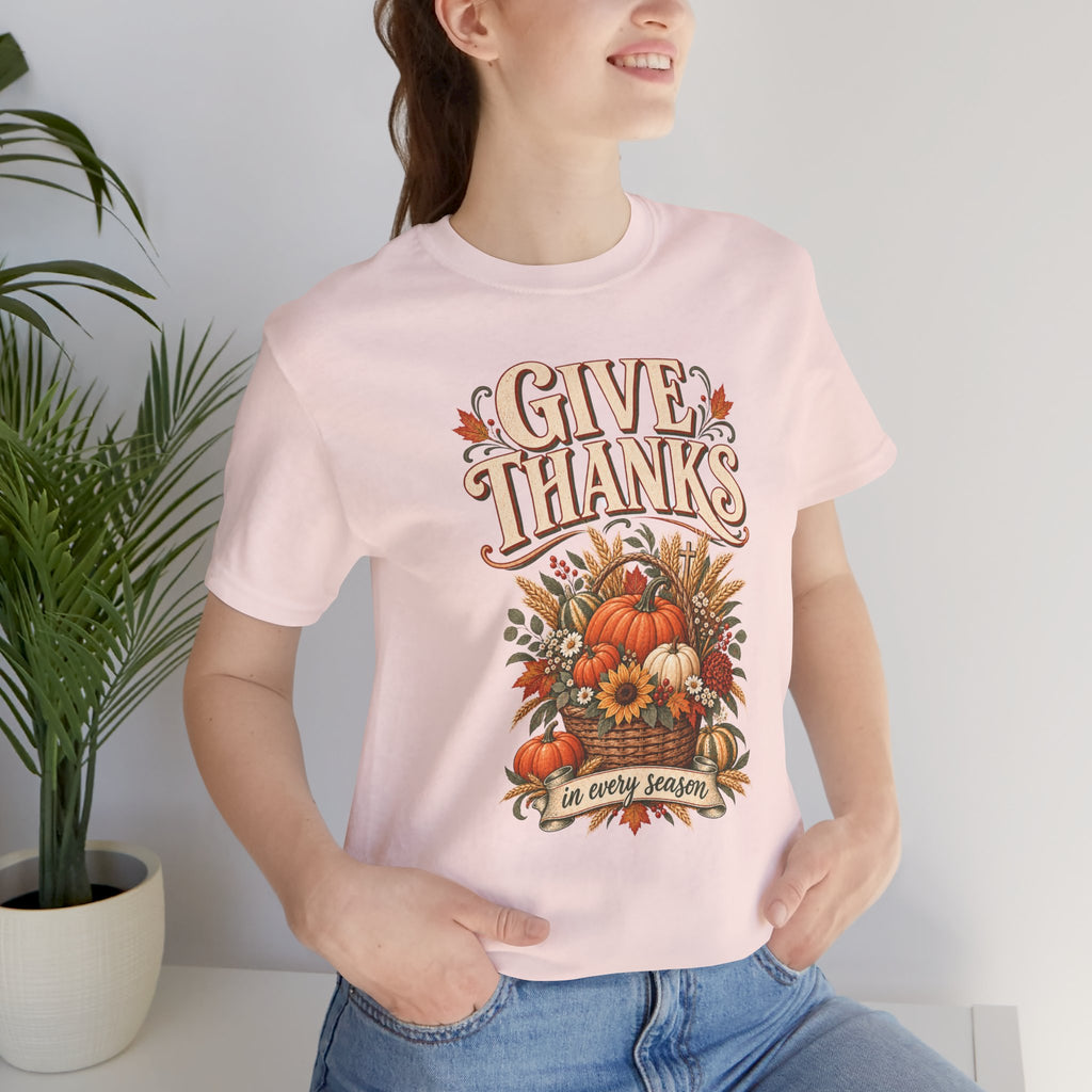 "Give Thanks in Every Season" Autumn Pumpkin T shirt