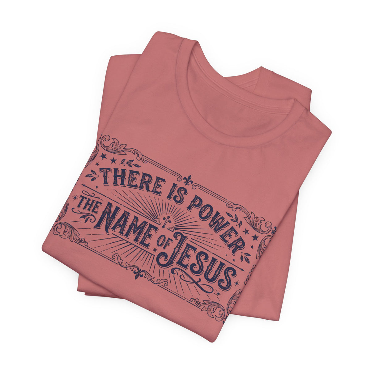 There Is Power In The Name Of Jesus T-Shirt