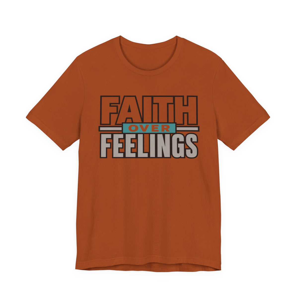 Faith Over Feelings T-Shirt