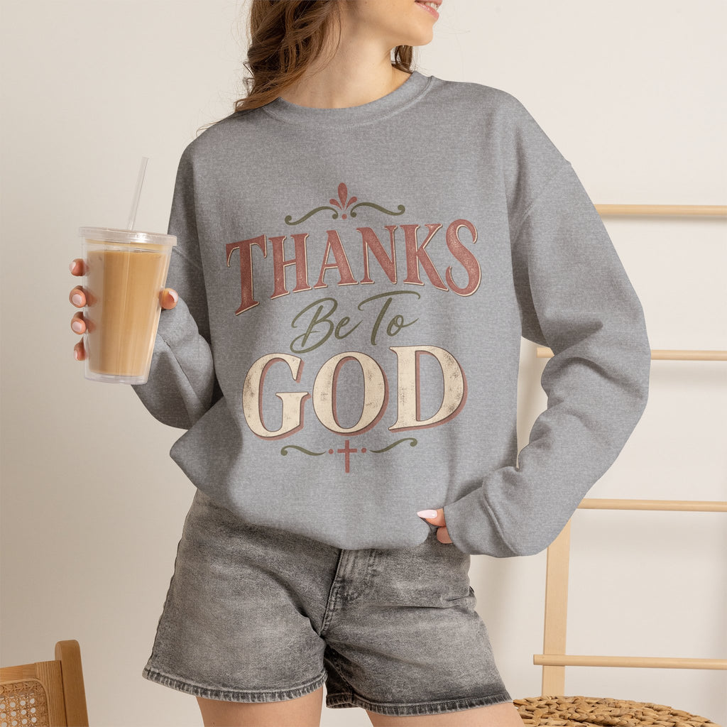 "Thanks Be To God" Sweatshirt
