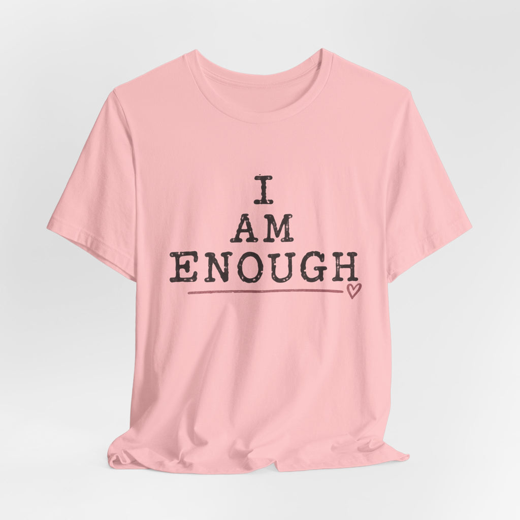 I Am Enough T-Shirt