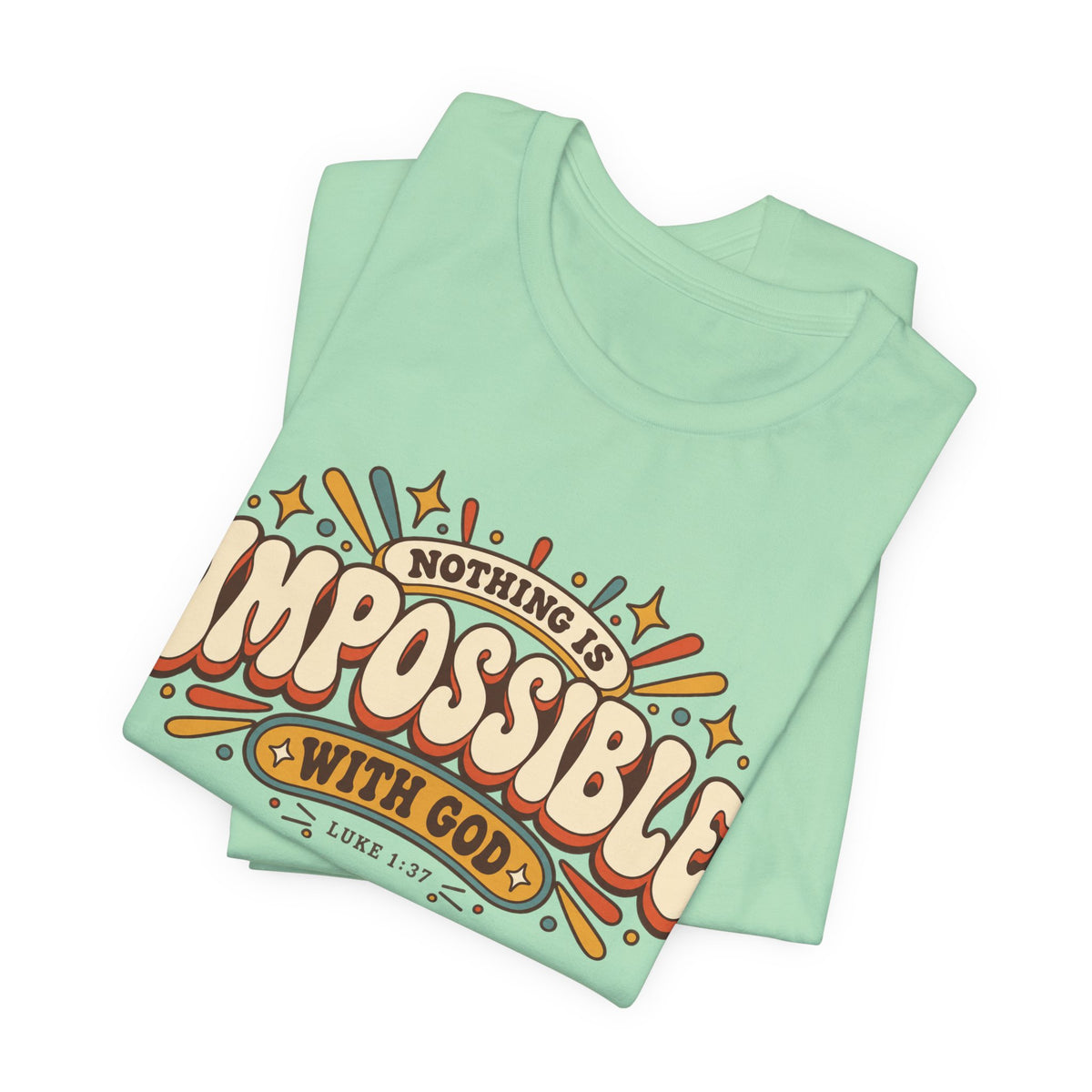 Nothing Is Impossible With God T-Shirt — Inspirational Christian Faith Tee