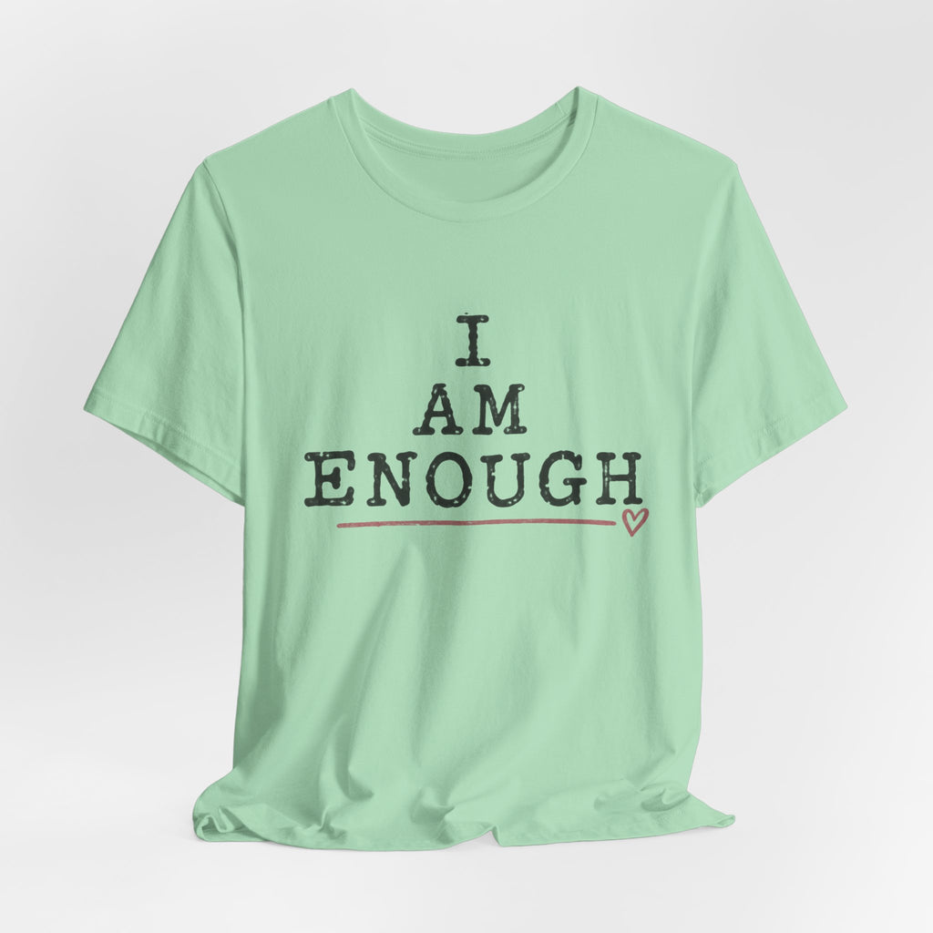 I Am Enough T-Shirt