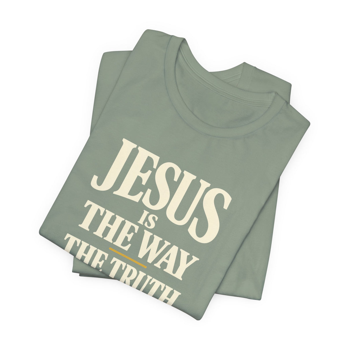 Jesus Is The Way Faith Tee — Christian Inspirational Short Sleeve Shirt