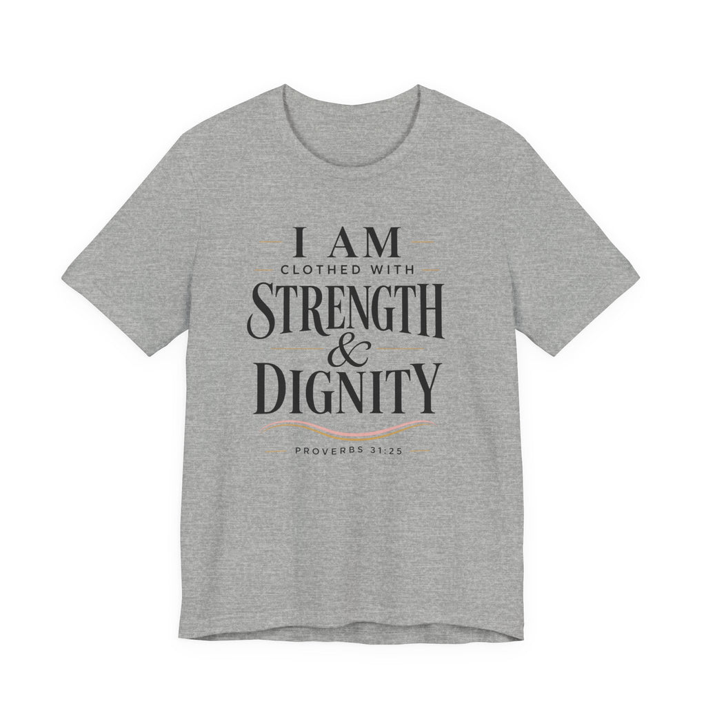 Strength & Dignity T‑Shirt — "I Am Clothed With Strength & Dignity" Inspirational Tee