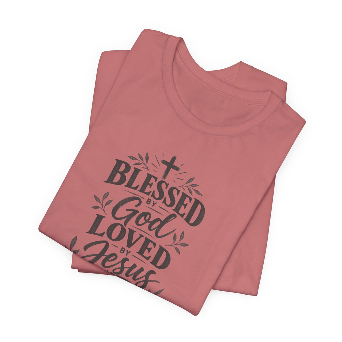 "Blessed by God, Loved by Jesus, Led by Holy Spirit" T shirt
