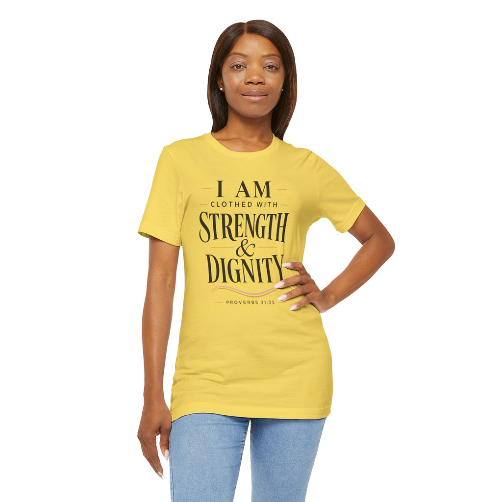 Strength & Dignity T‑Shirt — "I Am Clothed With Strength & Dignity" Inspirational Tee
