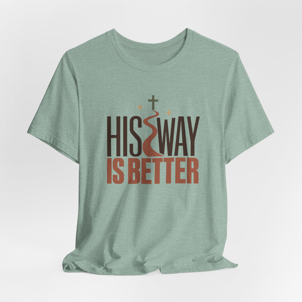 His Way Is Better T‑Shirt